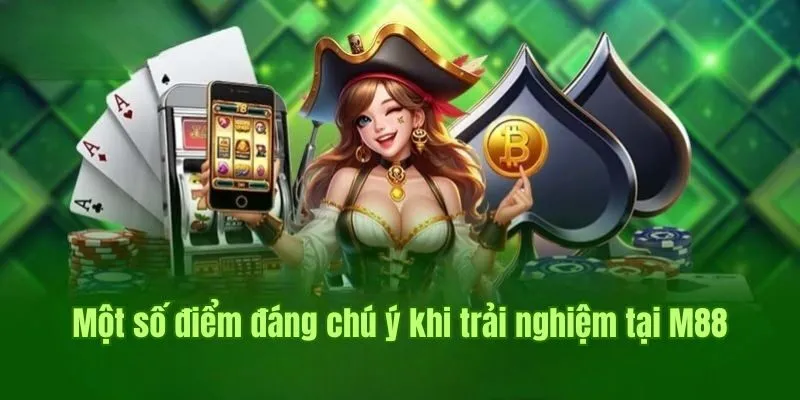 M88 13 Một số điểm đáng chú ý khi trải nghiệm giải trí trực tuyến tại M88